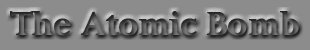 The Atomic Bomb