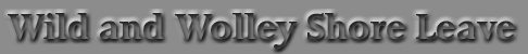 Wild and Wolly Shore Leave